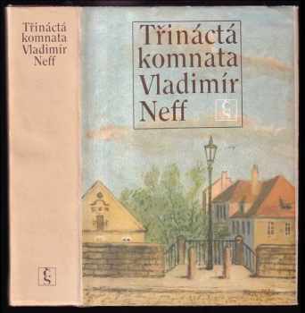 Třináctá komnata - Vladimír Neff (1985, Československý spisovatel) - ID: 479949
