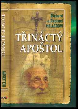 Třináctý apoštol - Richard Ferdinand Heller, Rachael F Heller (2008, NOXI) - ID: 236852