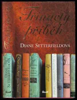 Třináctý příběh - Diane Setterfield (2007, Ikar) - ID: 1142731