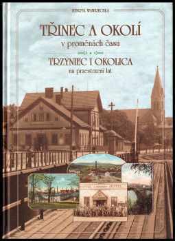 Henryk Wawreczka: Třinec a okolí v proměnách času