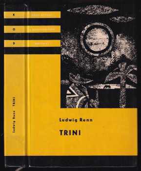 Trini : Příběh indiánského chlapce - Ludwig Renn (1965, Státní nakladatelství dětské knihy) - ID: 151230