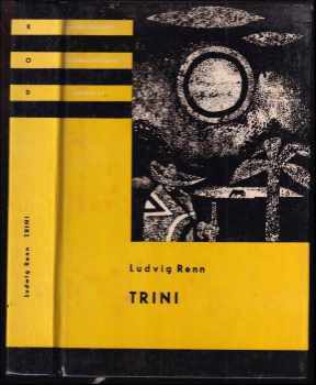 Trini : Příběh indiánského chlapce - Ludwig Renn (1965, Státní nakladatelství dětské knihy) - ID: 797127