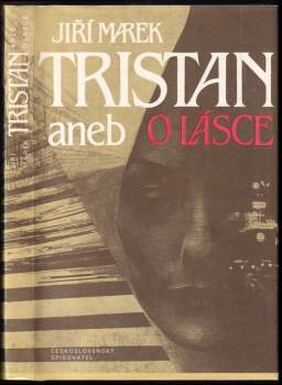 Jiří Marek: Tristan aneb O lásce