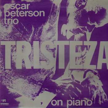 The Oscar Peterson Trio: Tristeza On Piano