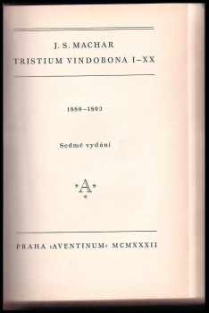 Josef Svatopluk Machar: Tristium Praga I-C + Tristium Vindobona I-XX