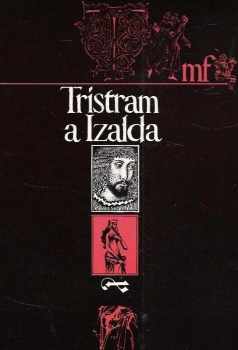 Tristram a Izalda - Adolf Born, Vladimír Tesař, Jiří Běhounek (1980, Mladá fronta) - ID: 63149