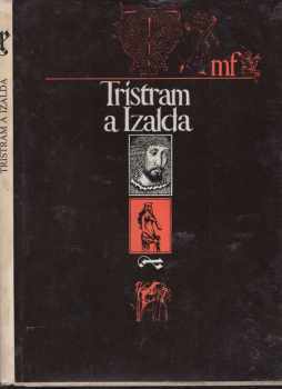 Tristram a Izalda - Adolf Born, Vladimír Tesař, Jiří Běhounek (1980, Mladá fronta) - ID: 765892