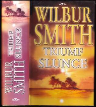 Wilbur A Smith: Triumf slunce