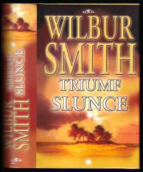 Wilbur A Smith: Triumf slunce
