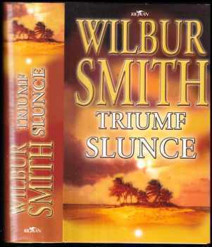 Wilbur A Smith: Triumf slunce