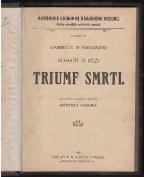Gabriele <<d'>>Annunzio: Triumf smrti - romány o růži