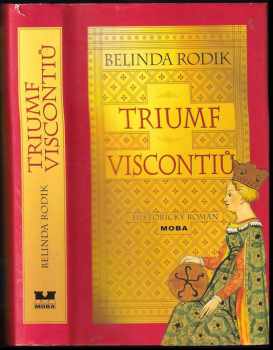 Belinda Rodik: Triumf Viscontiů