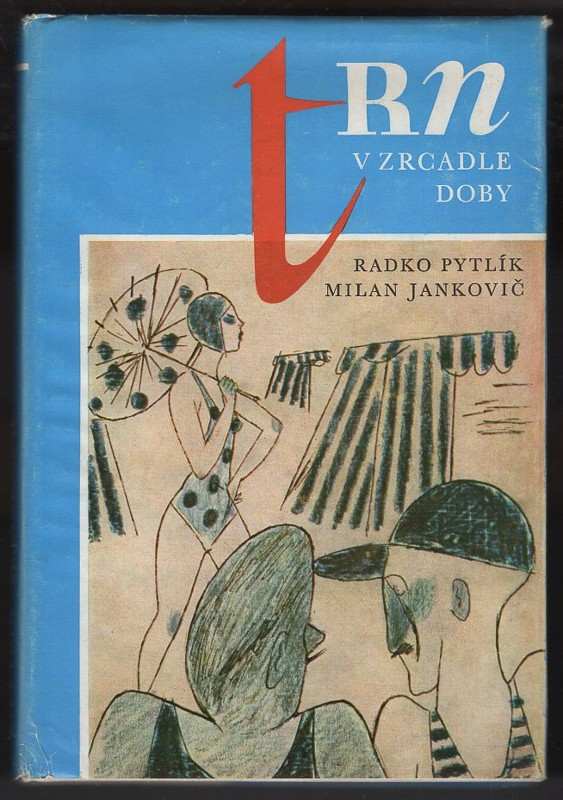Radko Pytlík: Trn v zrcadle doby