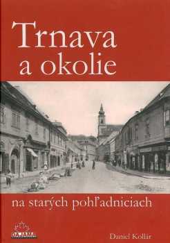 Trnava a okolie na starých pohľadniciach