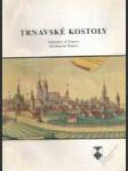 Trnavské kostoly. Churches of Trnava. Kirchen in Trnava