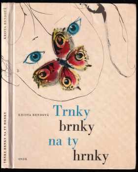 Trnky, brnky na ty hrnky - Krista Bendová (1964, Státní nakladatelství dětské knihy) - ID: 70048