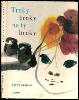 Krista Bendová: Trnky brnky na ty hrnky