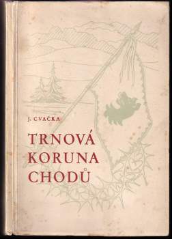 Jakub Cvačka: Trnová koruna Chodů