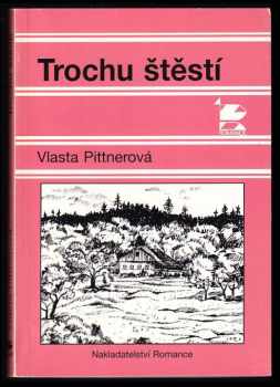 Trochu štěstí : povídky - Vlasta Pittnerová (1997, Romance) - ID: 532003