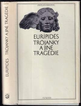 Euripidés: Trójanky a jiné tragédie