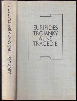 Euripidés: Trójanky a jiné tragédie