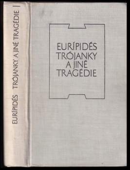 Euripidés: Trójanky a jiné tragédie