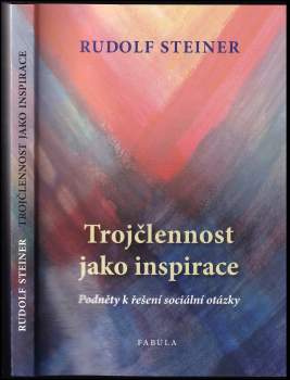 Rudolf Steiner: Trojčlennost jako inspirace