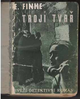 Edmund Finke: Trojí tvář