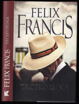 Felix Francis: Trojkoruna