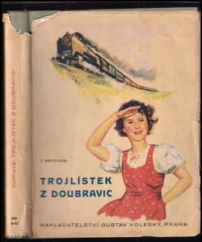 Trojlístek z Doubravic : román pro děti - Jaromíra Hüttlová (1937, Gustav Voleský) - ID: 266514