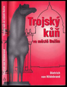 Dietrich von Hildebrand: Trojský kůň ve městě Božím