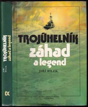 Trojúhelník záhad a legend - Jiří Bílek (1990, Svoboda) - ID: 761010