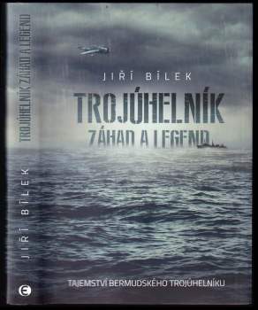 Jiří Bílek: Trojúhelník záhad a legend