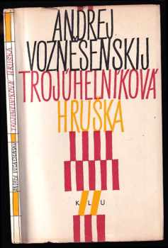 Trojúhelníková hruška - Andrej Andrejevič Voznesenskij (1964, Státní nakladatelství krásné literatury a umění) - ID: 320727