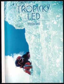 Miroslav Šmíd: Tropický led