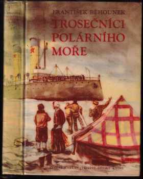 František Běhounek: Trosečníci polárního moře - Vzducholodí na severní pól