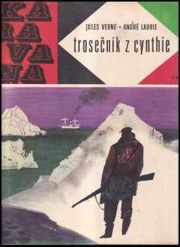 Trosečník z Cynthie - Jules Verne, André Laurie (1967, Státní nakladatelství dětské knihy) - ID: 157486