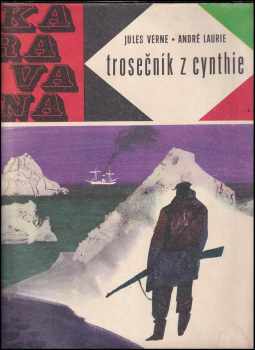 Trosečník z Cynthie - Jules Verne, André Laurie (1967, Státní nakladatelství dětské knihy) - ID: 752509