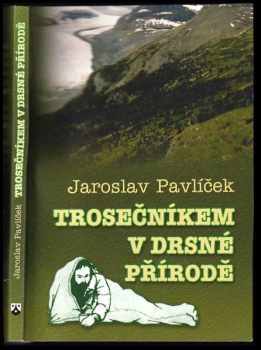 Jaroslav Pavlíček: Trosečníkem v drsné přírodě