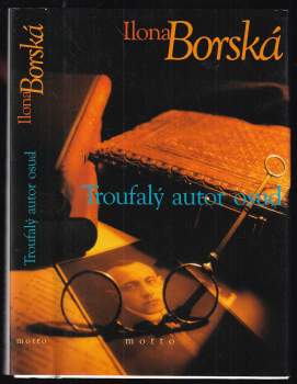 Ilona Borská: Troufalý autor osud