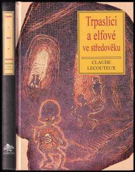 Claude Lecouteux: Trpaslíci a elfové ve středověku