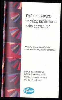 Trpíte nutkavými impulzy, myšlenkami nebo chováním? Příručka pro nemocné trpícíobsedantně-kompulzivní poruchou