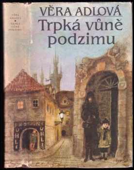 Věra Adlová: Trpká vůně podzimu