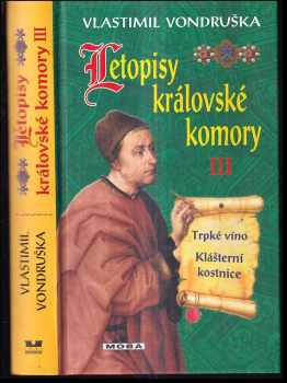 Vlastimil Vondruška: Trpké víno ; Klášterní kostnice