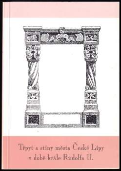 Třpyt a stíny města České Lípy v době krále Rudolfa II