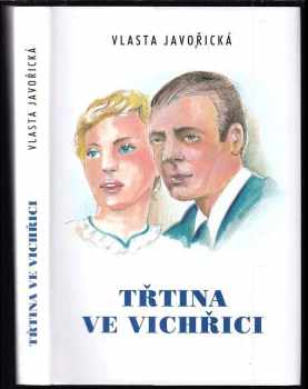 Vlasta Javořická: Třtina ve vichřici