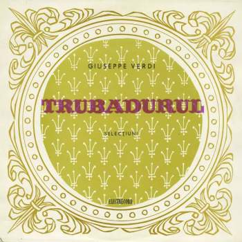 Giuseppe Verdi: Trubadurul (Selecțiuni)