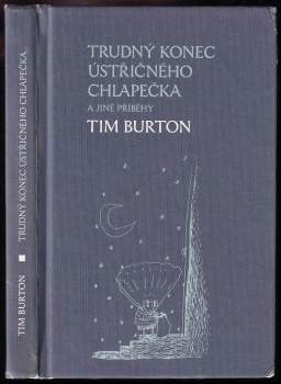 Tim Burton: Trudný konec Ústřičného chlapečka a jiné příběhy