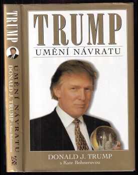 Donald Trump: Trump : umění návratu