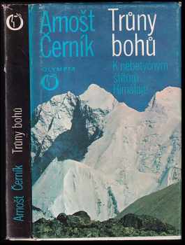 Arnošt Černík: Trůny bohů - k nebetyčným štítům Himálaje